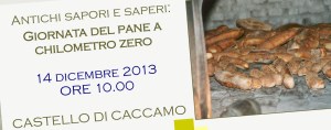 Antichi sapori e saperi:Giornata del pane a chilometro zero
14 dicembre 2013
ORE 10.00